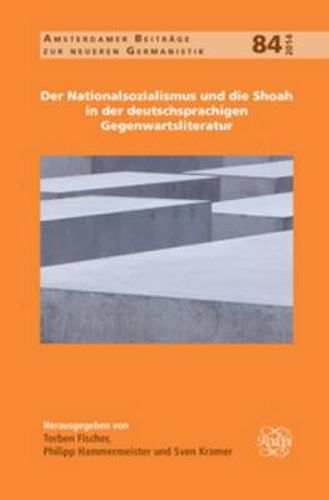 Cover image for Der Nationalsozialismus und die Shoah in der deutschsprachigen Gegenwartsliteratur