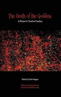 Cover image for The Death of the Goddess - A Poem in Twelve Cantos