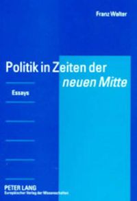 Cover image for Politik in Zeiten Der  Neuen Mitte: Essays