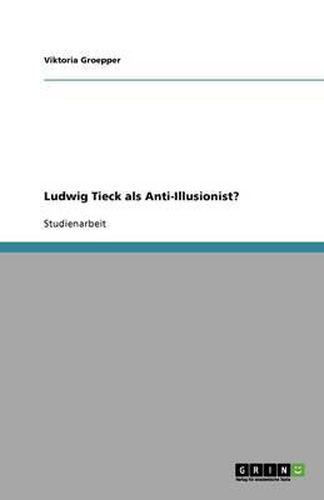 Cover image for Ludwig Tieck als Anti-Illusionist?