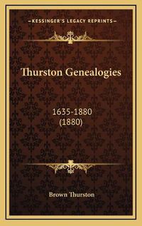 Cover image for Thurston Genealogies: 1635-1880 (1880)