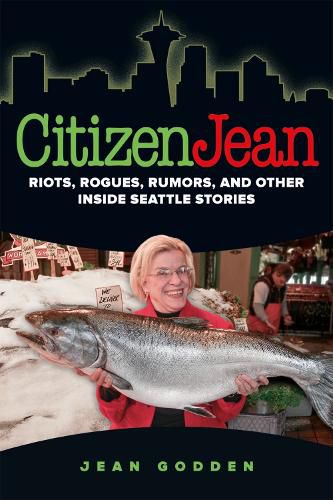 Cover image for Citizen Jean: Riots, Rogues, Rumors, and Other Inside Seattle Stories