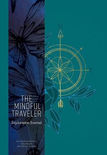 The Mindful Traveler: Exploration Journal