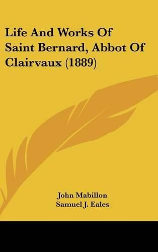 Life and Works of Saint Bernard, Abbot of Clairvaux (1889)