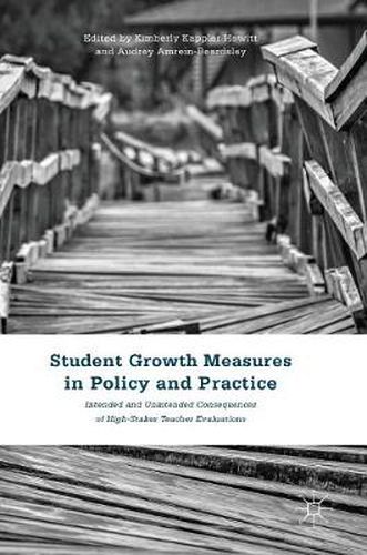 Cover image for Student Growth Measures in Policy and Practice: Intended and Unintended Consequences of High-Stakes Teacher Evaluations