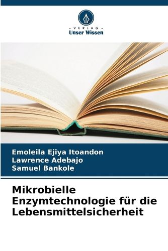 Cover image for Mikrobielle Enzymtechnologie fuer die Lebensmittelsicherheit