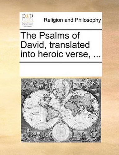 Cover image for The Psalms of David, Translated Into Heroic Verse, ...