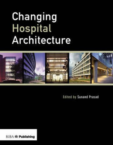 Cover image for Changing Hospital Architecture