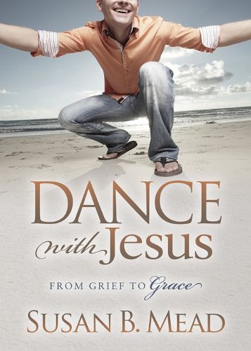 Cover image for Dance With Jesus: From Grief to Grace