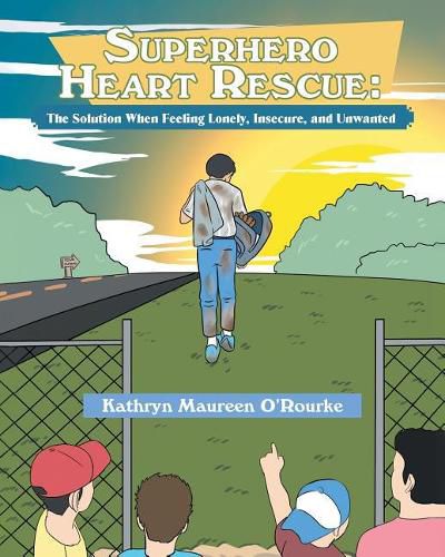 Cover image for Superhero Heart Rescue: The Solution, When Feeling Lonely, Insecure, and Unwanted