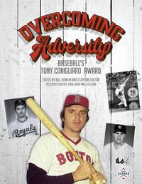 Cover image for Overcoming Adversity: Baseball's Tony Conigliaro Award