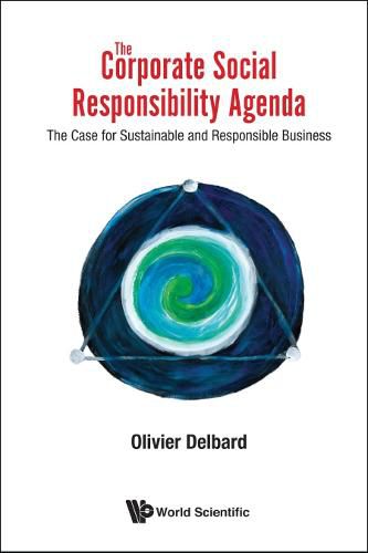 Cover image for Corporate Social Responsibility Agenda, The: The Case For Sustainable And Responsible Business