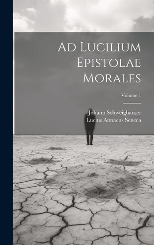 Cover image for Ad Lucilium Epistolae Morales; Volume 1