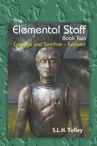 The Elemental Staff Book Two: Courage and Sacrifice-Evolved