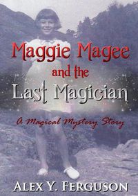 Cover image for Maggie Magee and the Last Magician