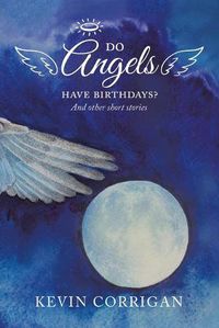 Cover image for Do Angels Have Birthdays?: And Other Short Stories