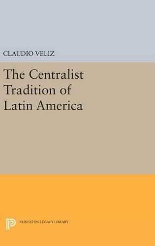 Cover image for The Centralist Tradition of Latin America