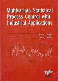 Cover image for Multivariate Statistical Process Control with Industrial Applications