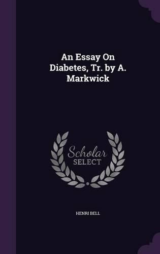 An Essay on Diabetes, Tr. by A. Markwick