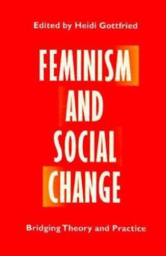 Cover image for Feminism and Social Change: Bridging Theory and Practice