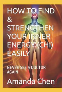 Cover image for How to Find & Strengthen Your Inner Energy (Chi) Easily