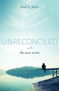 Cover image for Unreconciled: The New Norm