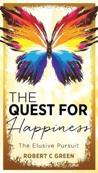 Cover image for The Quest for Happiness: The Elusive Pursuit