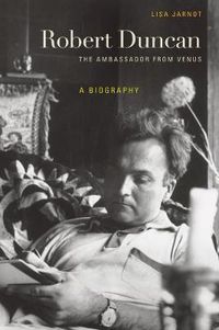 Cover image for Robert Duncan, The Ambassador from Venus: A Biography