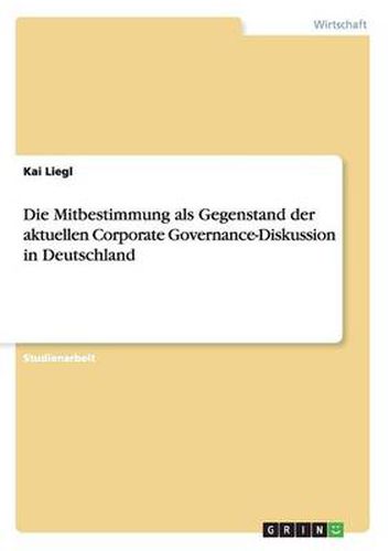 Cover image for Die Mitbestimmung als Gegenstand der aktuellen Corporate Governance-Diskussion in Deutschland