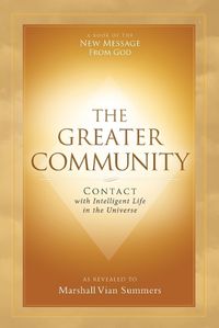 Cover image for The Greater Community: Contact with Intelligent Life in the Universe