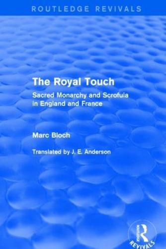 Cover image for The Royal Touch (Routledge Revivals): Sacred Monarchy and Scrofula in England and France