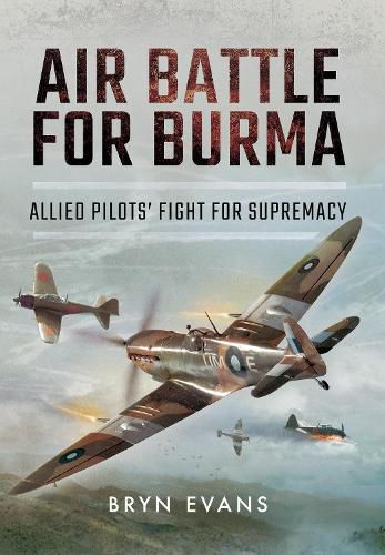 Cover image for Air Battle for Burma: Allied Pilots' Fight for Supremacy