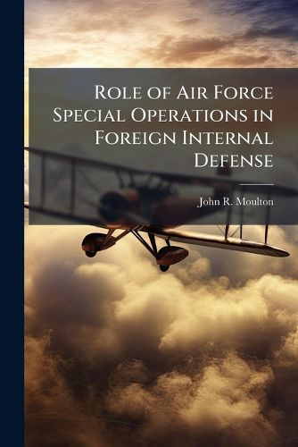 Cover image for Role of Air Force Special Operations in Foreign Internal Defense