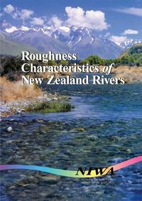 Cover image for Roughness Characteristics of New Zealand Rivers