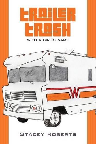 Cover image for Trailer Trash, With a Girl's Name