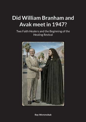 Cover image for Did William Branham and Avak meet in 1947?