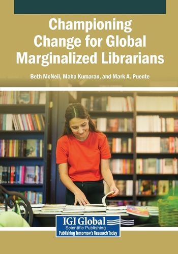 Cover image for Championing Change for Global Marginalized Librarians