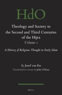 Cover image for Theology and Society in the Second and Third Centuries of the Hijra. Volume 1: A History of Religious Thought in Early Islam