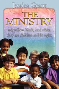Cover image for The Ministry: Red, Yellow, Black, and White They are Children in His Sight
