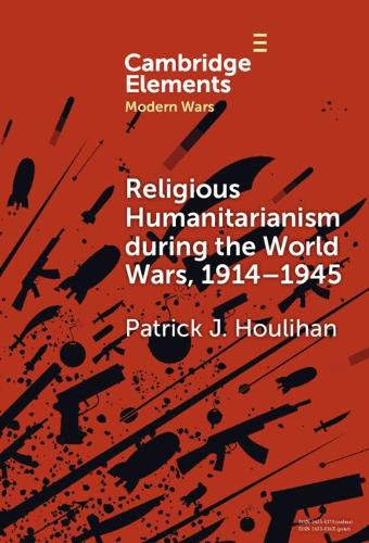 Cover image for Religious Humanitarianism during the World Wars, 1914-1945