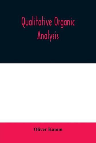 Cover image for Qualitative organic analysis; an elementary course in the identification of organic compounds