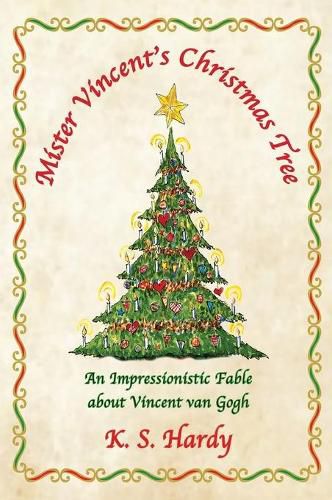 Cover image for Mister Vincent's Christmas Tree: An Impressionistic Fable About Vincent van Gogh