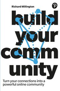 Cover image for Build Your Community: Turn your connections into a powerful online community