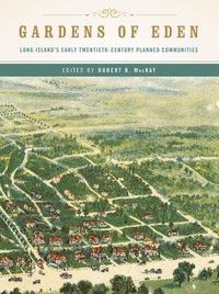 Cover image for Gardens of Eden: Long Island's Early Twentieth-Century Planned Communities