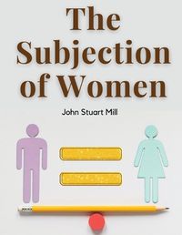 Cover image for The Subjection of Women