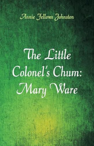 The Little Colonel's Chum: Mary Ware