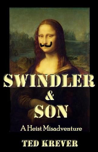 Cover image for Swindler & Son: A Heist Misadventure