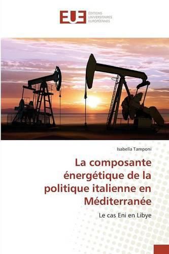 Cover image for La Composante Energetique de la Politique Italienne En Mediterranee