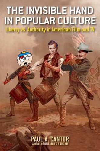 Cover image for The Invisible Hand in Popular Culture: Liberty vs. Authority in American Film and TV