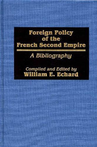 Cover image for Foreign Policy of the French Second Empire: A Bibliography